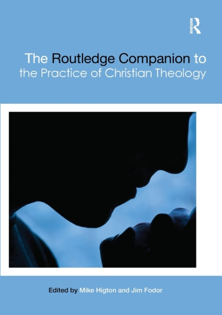 Book cover of: Routledge Companion to the Practice of Christian Theology