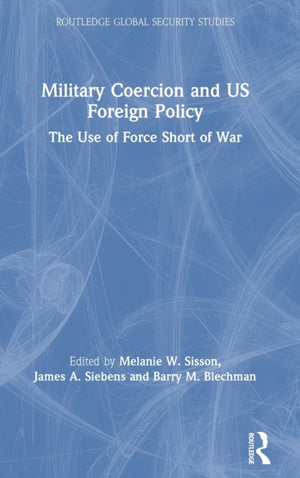 Military Coercion and US Foreign Policy