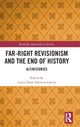 Book cover of: Far-Right Revisionism and the End of History. By: Louie Dean Valencia-García
