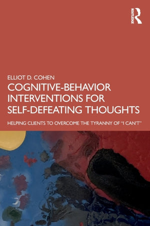 Cognitive Behavior Interventions for Self-Defeating Thoughts