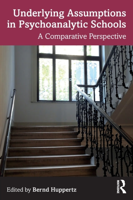 Book cover of: Underlying Assumptions in Psychoanalytic Schools. By: Bernd Huppertz