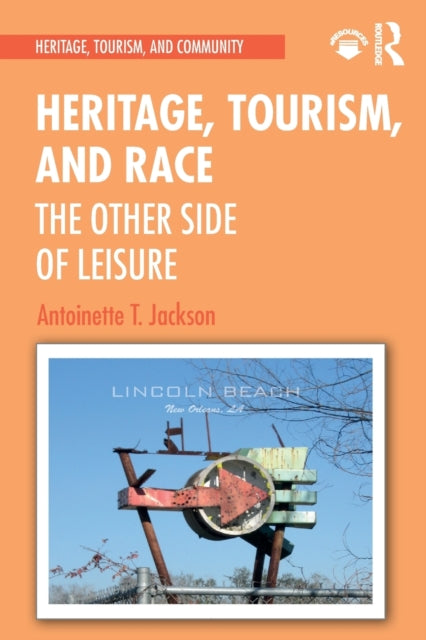 Book cover of: Heritage, Tourism, and Race. By: Antoinette T. Jackson