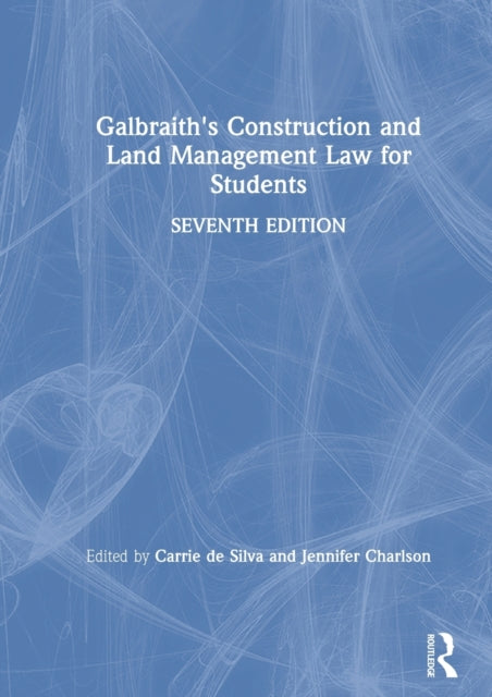Book cover of: Galbraith's Construction and Land Management Law for Students. By: Carrie de Silva