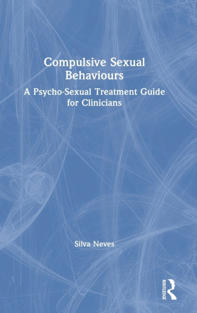 Book cover of: Compulsive Sexual Behaviours. By: Silva Neves