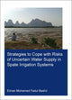 Book cover of: Strategies to Cope with Risks of Uncertain Water Supply in Spate Irrigation Systems. By: Eiman Mohamed Fadul Bashir
