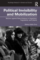 Book cover of: Political Invisibility and Mobilization. By: Selina Gallo-Cruz