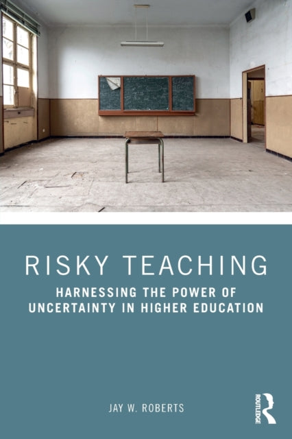 Book cover of: Risky Teaching. By: Jay W. Roberts