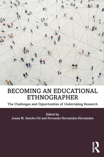 Book cover of: Becoming an Educational Ethnographer. By: Juana Ma Sancho Gil