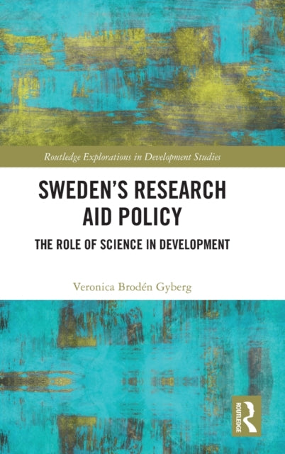 Book cover of: Sweden’s Research Aid Policy. By: Veronica Brodén Gyberg
