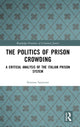 Book cover of: Politics of Prison Crowding. By: Simone Santorso