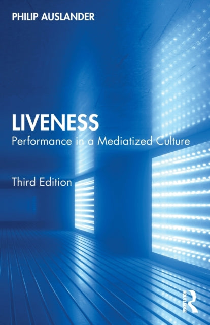Book cover of: Liveness. By: Philip Auslander
