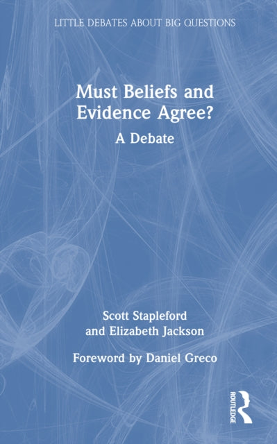 Book cover of: Must Beliefs and Evidence Agree?