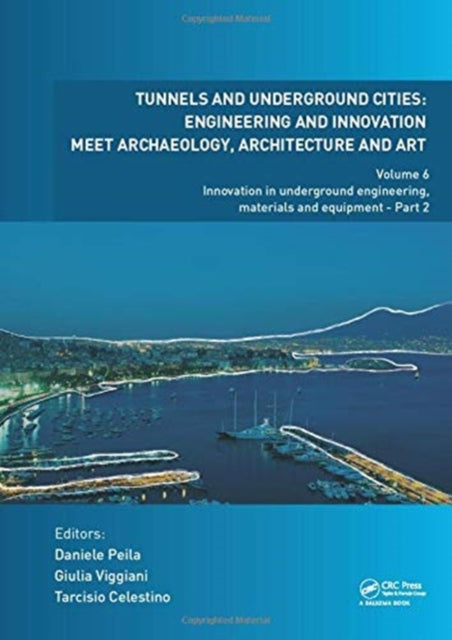 Tunnels and Underground Cities: Engineering and Innovation Meet Archaeology, Architecture and Art