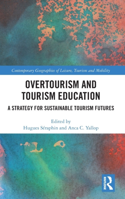 Book cover of: Overtourism and Tourism Education. By: Hugues Séraphin