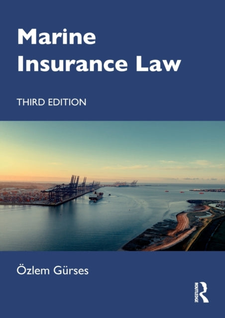 Book cover of: Marine Insurance Law. By: Özlem Gürses
