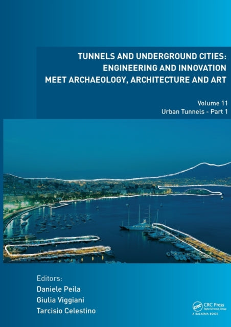 Book cover of: Tunnels and Underground Cities: Engineering and Innovation Meet Archaeology, Architecture and Art. By: Daniele Peila