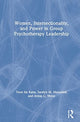 Book cover of: Women, Intersectionality, and Power in Group Psychotherapy Leadership. By: Yoon Im Kane