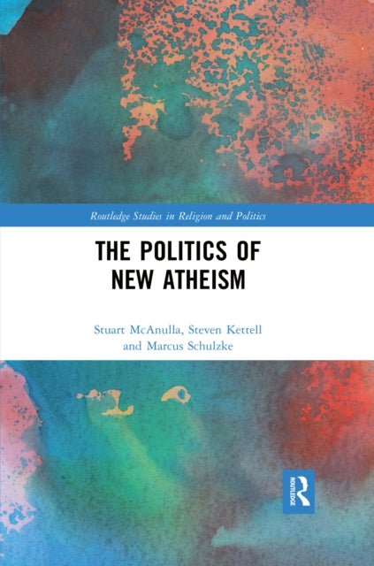 Book cover of: Politics of New Atheism. By: Stuart McAnulla
