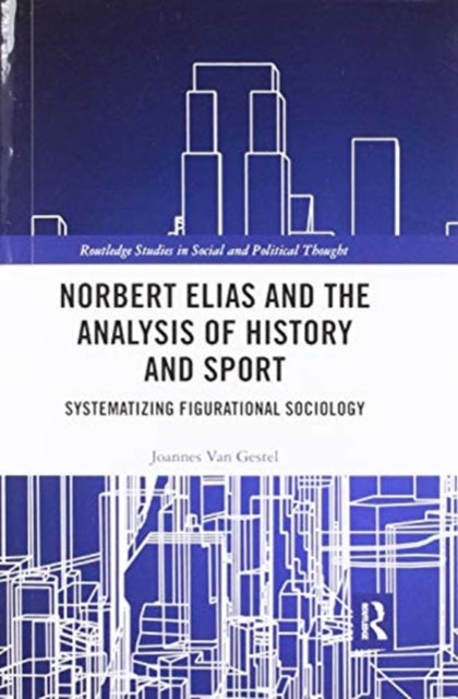 Book cover of: Norbert Elias and the Analysis of History and Sport