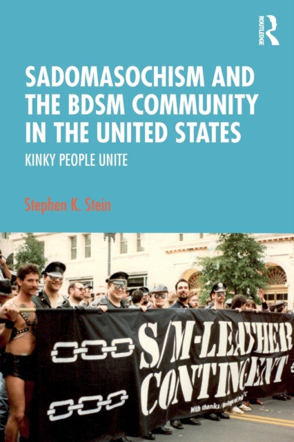 Book cover of: Sadomasochism and the BDSM Community in the United States. By: Stephen K. Stein