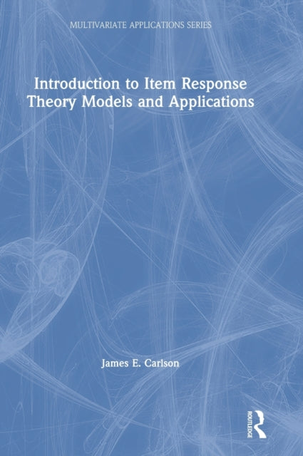 Book cover of: Introduction to Item Response Theory Models and Applications. By: James E. Carlson