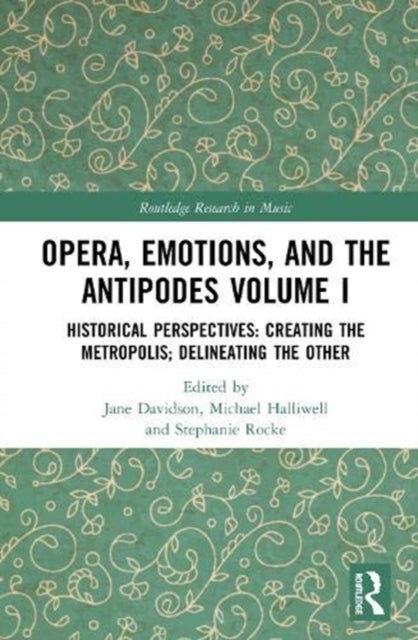 Book cover of: Opera, Emotion, and the Antipodes Volume I. By: Jane W. Davidson