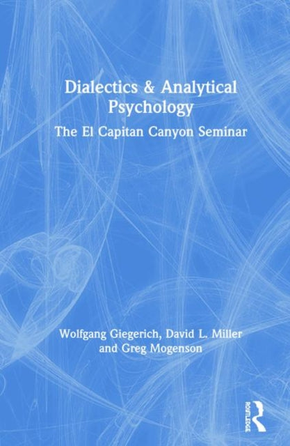 Book cover of: Dialectics & Analytical Psychology. By: Wolfgang Giegerich