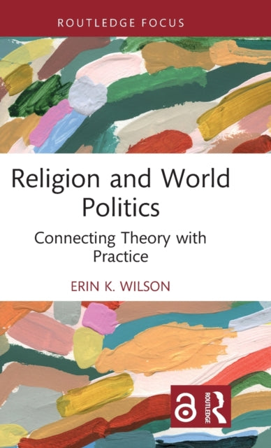 Book cover of: Religion and World Politics. By: Erin K. Wilson