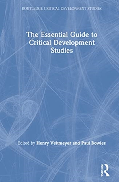 The Essential Guide to Critical Development Studies