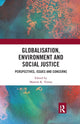Book cover of: Globalisation, Environment and Social Justice. By: Manish K. Verma