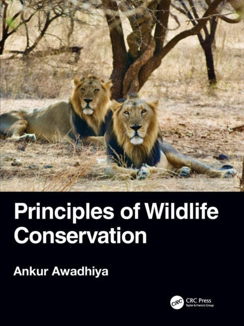 Book cover of: Principles of Wildlife Conservation. By: Ankur Awadhiya