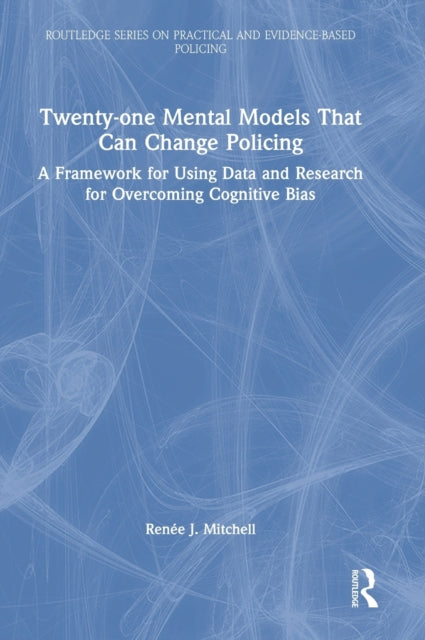 Twenty-one Mental Models That Can Change Policing
