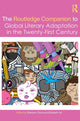 Book cover of: Routledge Companion to Global Literary Adaptation in the Twenty-First Century. By: Brandon Chua