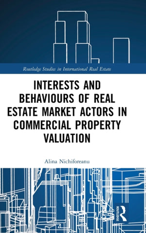 Interests and Behaviours of Real Estate Market Actors in Commercial Property Valuation