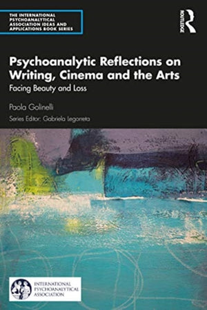 Psychoanalytic Reflections on Writing, Cinema and the Arts