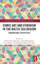 Book cover of: Comic Art and Feminism in the Baltic Sea Region. By: Kristy Beers Fägersten