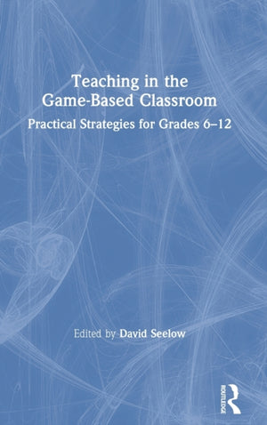 Teaching in the Game-Based Classroom