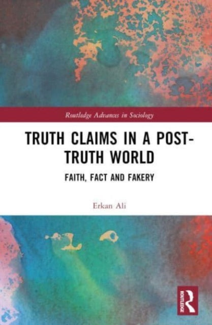 Book cover of: Truth Claims in a Post-Truth World. By: Erkan Ali