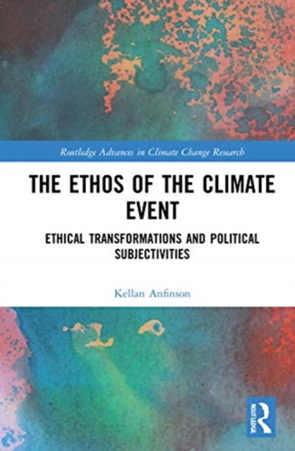 Book cover of: Ethos of the Climate Event. By: Kellan Anfinson