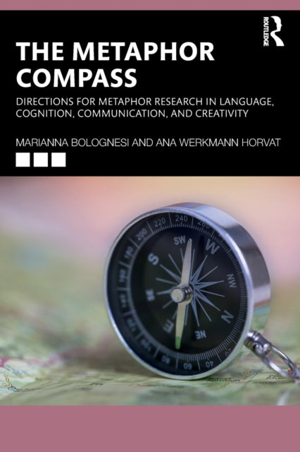 Book cover of: Metaphor Compass. By: Marianna Bolognesi