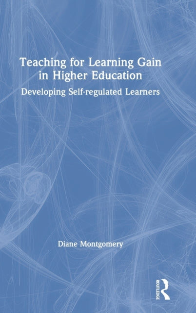 Book cover of: Teaching for Learning Gain in Higher Education. By: Diane Montgomery