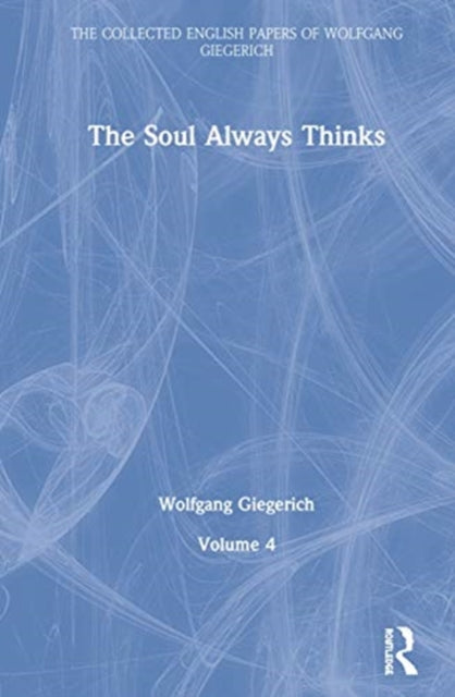 Book cover of: Soul Always Thinks. By: Wolfgang Giegerich