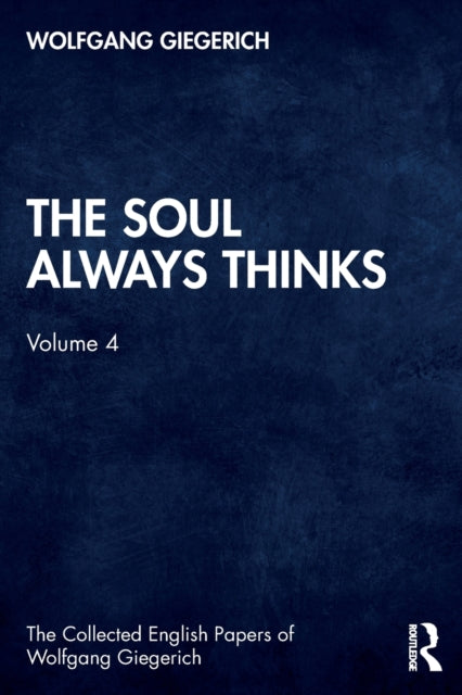 Book cover of: Soul Always Thinks. By: Wolfgang Giegerich