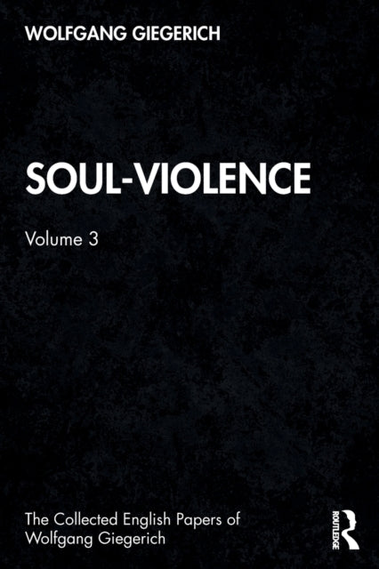 Book cover of: Soul-Violence. By: Wolfgang Giegerich