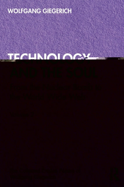 Book cover of: Technology and the Soul. By: Wolfgang Giegerich