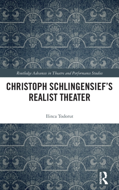 Book cover of: Christoph Schlingensief's Realist Theater. By: Ilinca Todorut