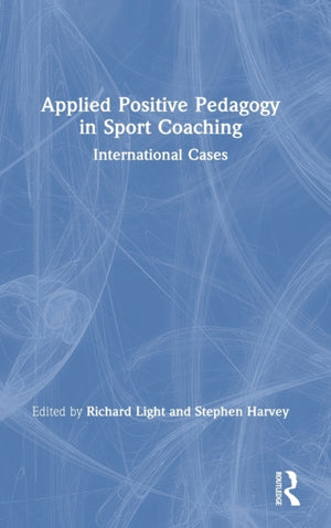 Applied Positive Pedagogy in Sport Coaching