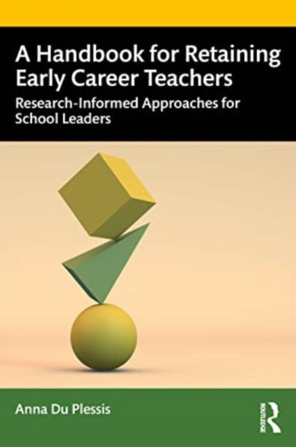 Book cover of: Handbook for Retaining Early Career Teachers. By: Anna Elizabeth Du Plessis