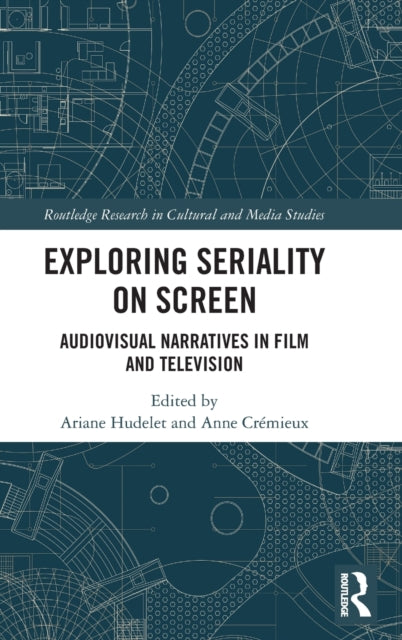 Book cover of: Exploring Seriality on Screen. By: Ariane Hudelet