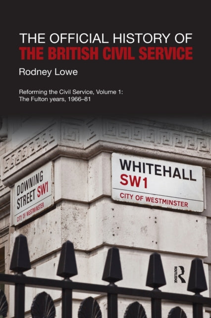Book cover of: Official History of the British Civil Service. By: Rodney Lowe